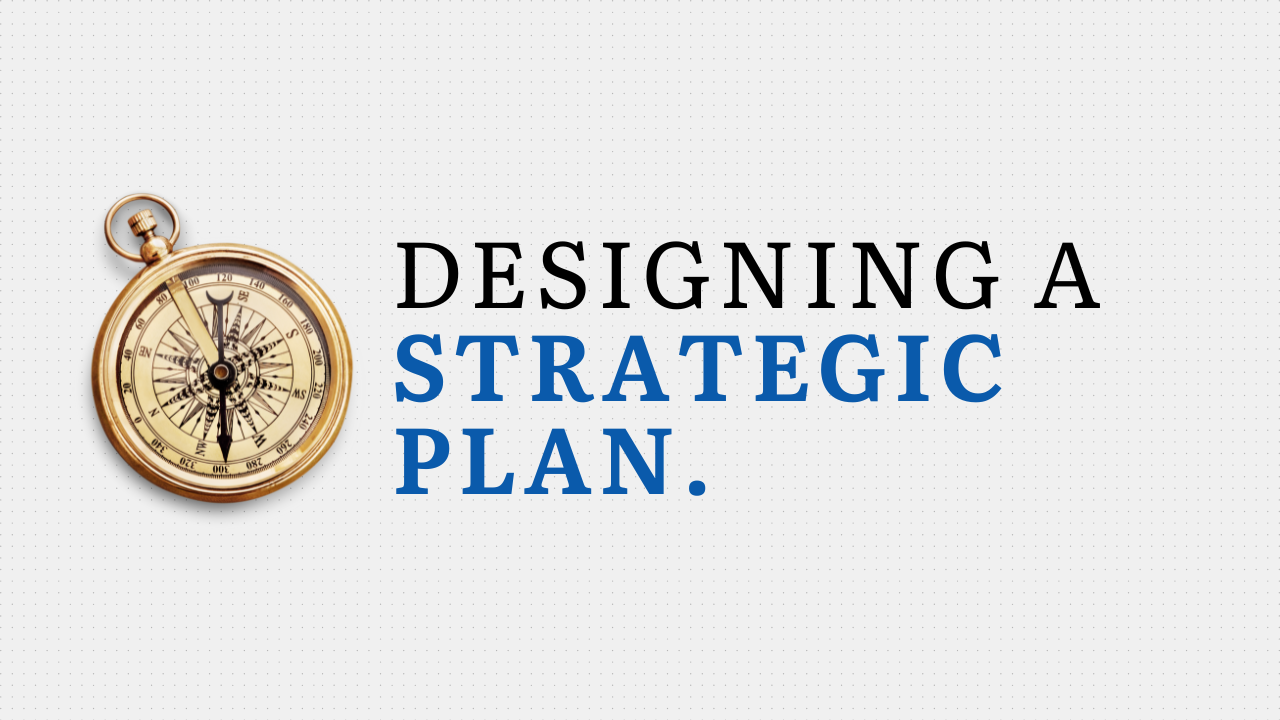 Designing a Strategic Plan